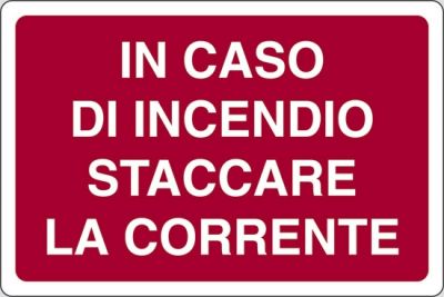 In caso di incendio staccare la corrente