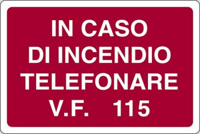 In caso di incendio telefonare V.F. 115