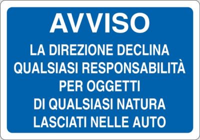 Avviso la direzione declina qualsiasi responsabilità per oggetti di qualsiasi natura lasciati nelle auto