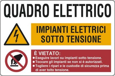 Quadro elettrico Impianti elettrici sotto tensione È vietato...