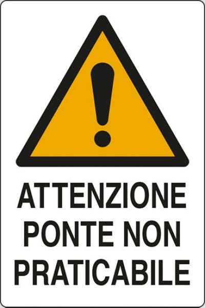 Attenzione ponte non praticabile