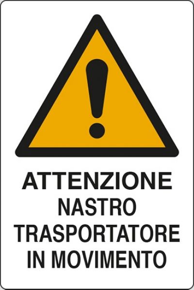 Attenzione nastro trasportatore in movimento