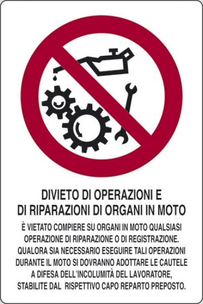 Divieto di operazioni e di riparazioni di organi in moto