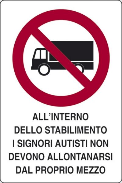 All'interno dello stabilimento i signori autisti non devono allontanarsi dal proprio mezzo