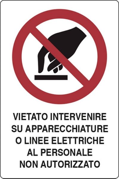 Vietato intervenire su apparecchiature o linee elettriche al personale non autorizzato