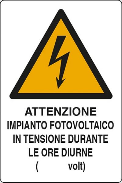 Attenzione impianto fotovoltaico in tensione durante le ore diurne (...volt)