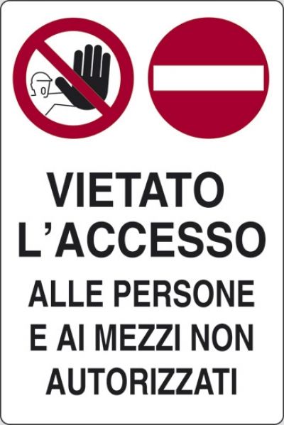 Vietato l'accesso alle persone e ai mezzi non autorizzati