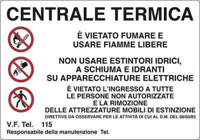 Centrale termica è vietato fumare e usare fiamme libere...