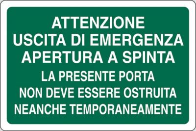 Attenzione uscita di emergenza apertura a spinta la presente porta non deve essere ostruita neanche temporaneamente